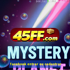 facebook entrar ou cadastrar